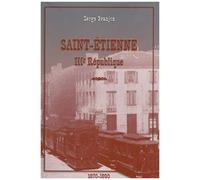 Saint-Etienne - Iiie République 1870-1890
