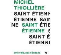 Saint-Etienne Michel Thiollière (Auteur)