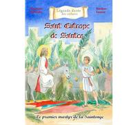 Saint Eutrope de Saintes: Premier martyr de Saintonge
