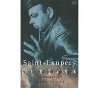 Saint-Exupery: A Biography Schiff, Stacy (Auteur)