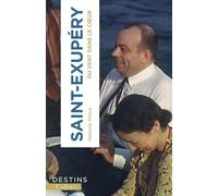 Saint-Exupéry: Du vent dans le coeur