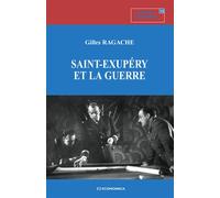 Saint exupery et la guerre - Gilles Ragache - Economica - broché - Essai