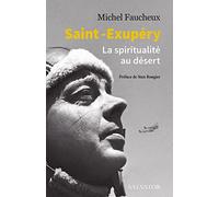 Saint-Exupéry. La spiritualité au désert