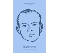 Saint Exupéry - Le Voyage Du Petit Prince