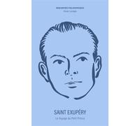 Saint Exupéry, le voyage du Petit Prince Le voyage du Petit Prince - Olivier Larrègle - Ancrages - broché - Essai