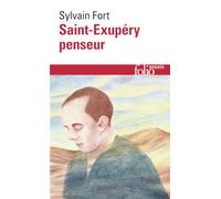 Sylvain Fort – Saint-Exupéry penseur – Poche – Gallimard