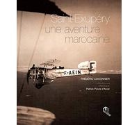 Saint-Exupery une Aventure Marocaine