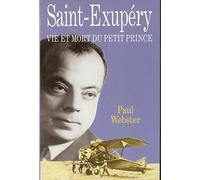 Saint-Exupery Vie et mort du petit prince