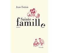 Saint famille - Jean Forton - Finitude - broché - Roman