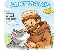 Saint Francis: A story to read and color