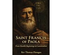 Saint Francis of Paola: From Humble Beginnings to Canonization