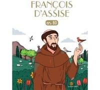 Saint François d'Assise en BD Benoît Marchon (Editeur en chef), Martin Matje (Illustration), Christine Couturier (Coloriste)
