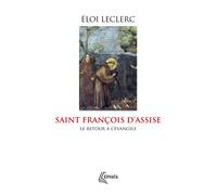 Saint François d'Assise Le retour à l'Évangile - Eloi Leclerc - Ephata - Poche - Essai