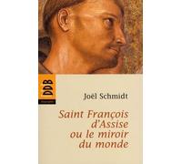 Saint François d'Assise ou le miroir du monde