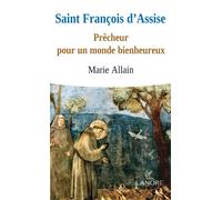 Saint Francois D'assise - Prêcheur Pour Un Monde Bienheureux