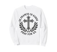 Saint François d'Assise Priez pour Nous Catholique Sweatshirt