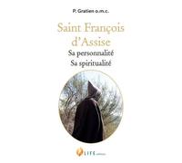 Saint François D'assise - Sa Personnalité, Sa Spiritualité