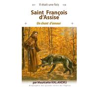 Saint François d'Assise Un chant d'amour - Mauricette Vial-Andru - Saint-Jude Eds - broché - Document jeunesse