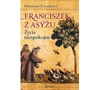 Saint François d'Assise, une vie sans repos - Massimo Fusarelli (Buch auf Polnisch)