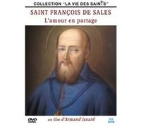 Saint françois de Sales : l'amour en Partage