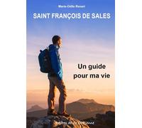 Saint François de Sales, Un guide pour ma vie - Marie-Odile Renart - Paroisse Et Famille Eds - broché - Témoignage
