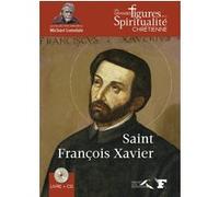 Saint François-Xavier Christophe Henning (Auteur), Michael Lonsdale (Préface)