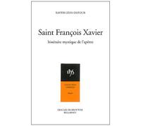 Saint-Francois Xavier - Itineraire Mystique De L'apotre