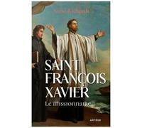 Saint François Xavier - Le Missionnaire