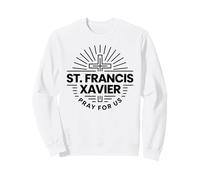 Saint François Xavier Pray for Us Catholic Saint Sweatshirt