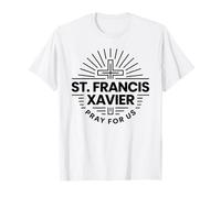 Saint François Xavier Pray for Us Catholic Saint T-Shirt