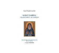 Saint Gabriel - fol-en-Christ de Géorgie Fol-en-Christ de Géorgie - Jean-Claude Larchet - L'age D'homme Suisse - broché - Essai