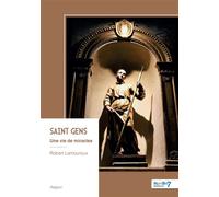 Saint Gens Une vie de miracles - Robert Lamouroux - Nombre 7 - broché - Récit