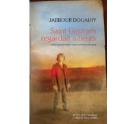 Saint Georges regardait ailleurs - Jabbour Douaihy - Actes sud - broché - Roman