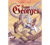 Saint Georges, vaincre le dragon - Jean-Marie Michaud - Triomphe Eds Du - cartonné - Bande dessinée