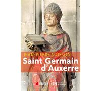 Saint-Germain d'Auxerre - Jean-Pierre Soisson - Rocher Eds Du - broché - Biographie