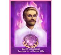 Saint Germain: Decrees for a Happy Life