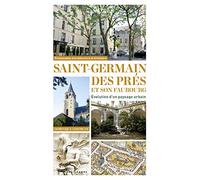 Saint-Germain-Des-Prés Et Son Faubourg - Evolution D'un Paysage Urbain