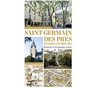 Saint-Germain-Des-Prés Et Son Faubourg - Evolution D'un Paysage Urbain
