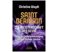 Saint Germain. Die Meisterschaft Des Seins