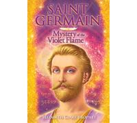Saint Germain Mystery of the Violet Flame
