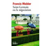 Francis Walder – Saint-Germain ou la Négociation – Roman – Gallimard Poche