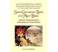 Saint-Gervais-les-Bains et le Mont-Blanc: Aperçus topographiques, pittoresques et scientifiques