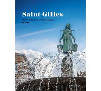 Saint-Gilles Huit siècles d'histoire[s] - 1216-2016 - Pierre Dejemeppe - Mardaga - broché - Beau livre