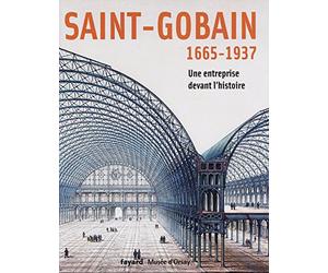 Saint-Gobain: 1665-1937 Une entreprise devant l'histoire