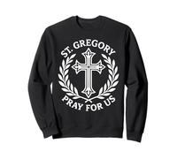 Saint Grégoire Pray for Us Croix Religieuse catholique Sweatshirt