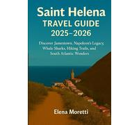 Saint Helena Travel Guide 2025-2026: Discover Jamestown, Napoleon’s Legacy, Whale Sharks, Hiking Trails, and South Atlantic Wonders