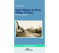 Saint-Hilaire-du-Bois, village d'Anjou Chronique des années 50 - Philippe Braud - L'harmattan - broché - Monographie