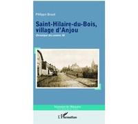 Philippe Braud – Saint-Hilaire-du-Bois, village d'Anjou : Chronique des années 50 – Broché
