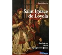 Saint Ignace de Loyola : Fondateur de la Compagnie de Jésus