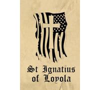 Saint Ignatius Of Loyola Prayer Journal: 100-Page Lined 'Saint Ignatius Of Loyola' Hardcover Prayerbook